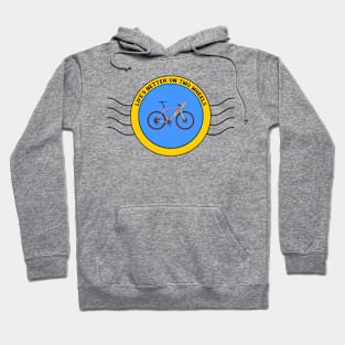 Life's Better On Two Wheels Hoodie